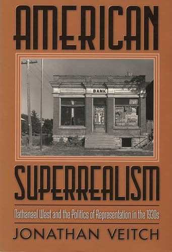 American Superrealism: Nathanael West And The Politics Of Representation In The 1930S (Wisconsin Project on American Writers)
American Superrealism: Nathanael West And The Politics Of Representation In The 1930S (Wisconsin Project on American Writers)