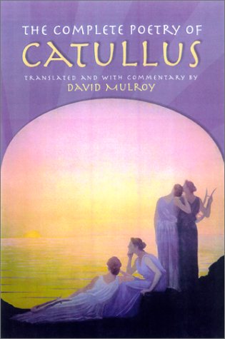 The Complete Poetry of Catullus WITH DUST JACKET!