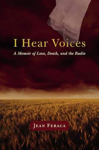 I Hear Voices: A Memoir of Love, Death, and the Radio
