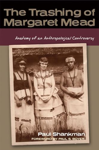 The Trashing of Margaret Mead: Anatomy of an Anthropological Controversy (Studies in American Thought and Culture)
The Trashing of Margaret Mead: Anatomy of an Anthropological Controversy (Studies in American Thought and Culture)