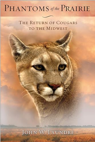 Phantoms of the Prairie, the Return of Cougars to the Midwest