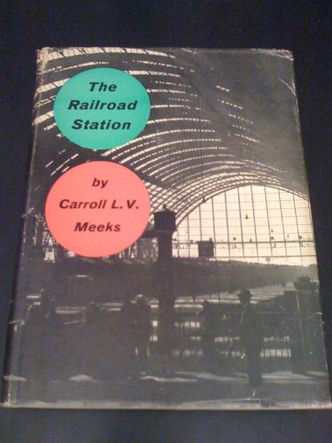 The Railroad Station: An Architectural History.