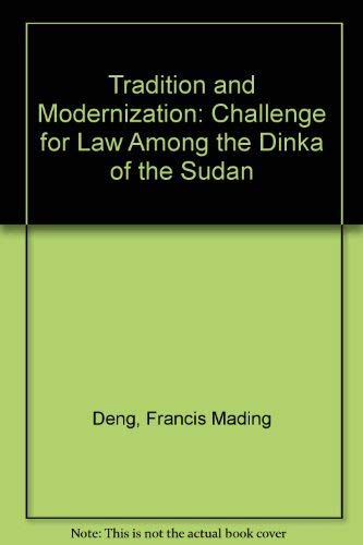 Tradition and Modernization: A Challenge for Law Among the Dinka of the Sudan