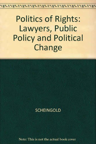 THE POLITICS OF RIGHTS : Lawyers, Public Policy, and Political Change