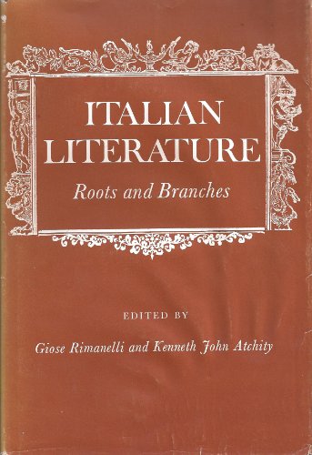 Italian Literature: Roots and Branches Essays in Honor of Thomas Goddard Bergin