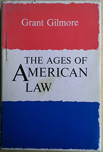 The Ages of American Law (Storrs Lectures on Jurisprudence ; 1974)