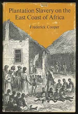 Plantation Slavery on the East Coast of Africa (Yale Historical Publications: Miscellany 113)