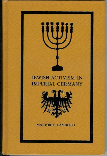 Jewish Activism in Imperial Germany: The Struggle for Civil Equality