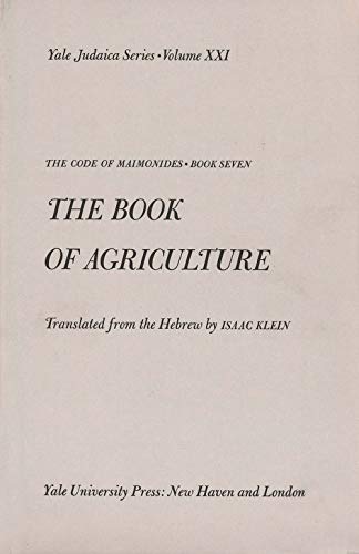 The Code of Maimonides: The Book of Agriculture: Book 7