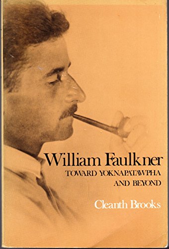 William Faulkner : Toward Yoknapatawpha and Beyond