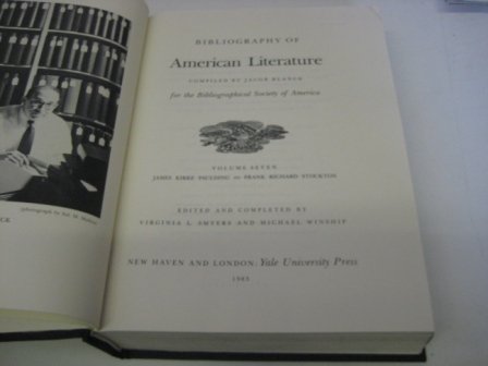 Bibliography of American Literature, Volume Seven [7], James Kirke Paulding to Frank Richard Stoc...