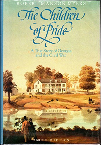 The Children Of Pride Selected Letters Of The Family Of The Rev. Dr. Charles Colcock Jones From T...