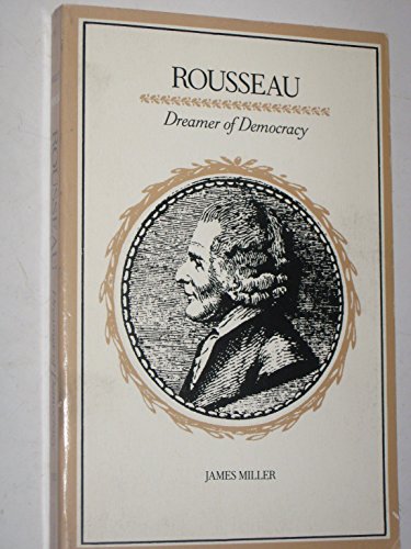 Rousseau: Dreamer of Democracy
