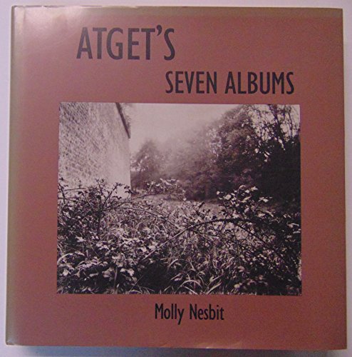 Atget's Seven Albums (Yale Publications in the History of Art)