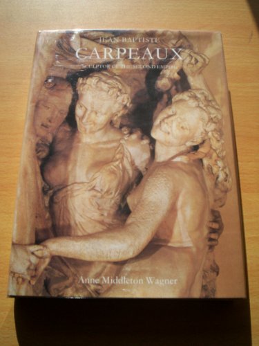 Jean-Baptiste Carpeaux: Sculptor of the Second Empire