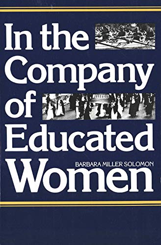 In the Company of Educated Women: A History of Women and Higher Education in America
