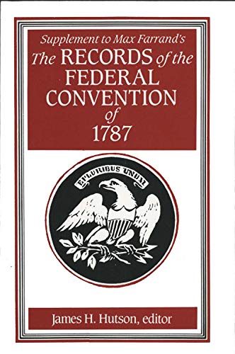 Supplement to Max Farrand's the Records of the Federal Convention of 1787