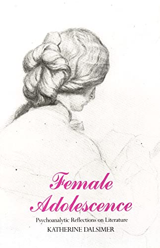 Female Adolescence: Psychoanalytical Reflections on Literature