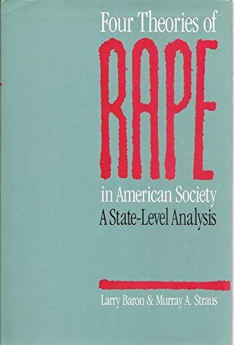 Four Theories of Rape in American Society: A State-Level Analysis