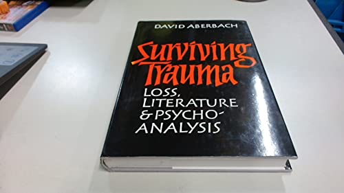 Surviving Trauma : Loss and Literature