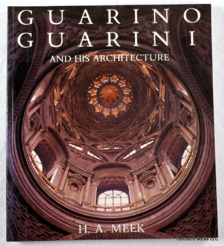 Guarino Guarini and His Architecture