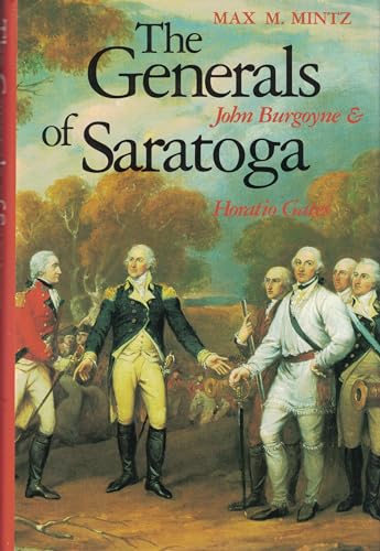 The Generals of Saratoga. John Burgoyne & Horatio Gates.