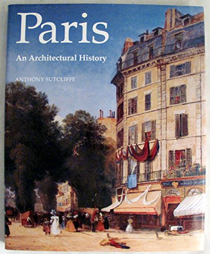 PARIS: AN ARCHITECTURAL HISTORY