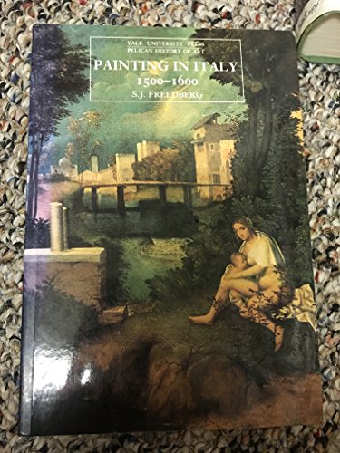 Painting in Italy, 1500-1600 (The Yale University Press Pelican History of Art Series)