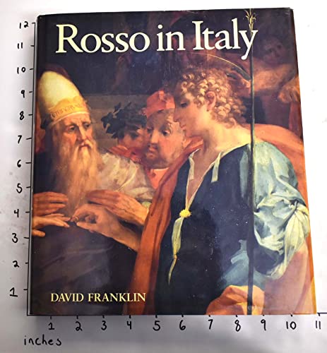 Rosso in Italy; The Italian Career of Rosso Fiorentino