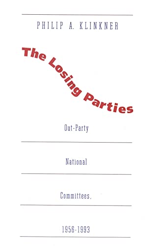 The Losing Parties: Out-Party National Committees, 1956-1993