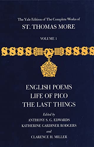 The Yale Edition of The Complete Works of St. Thomas More: Volume 1, English Poems, Life of Pico,...