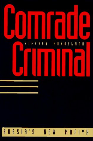Comrade Criminal: Russia's New Mafia