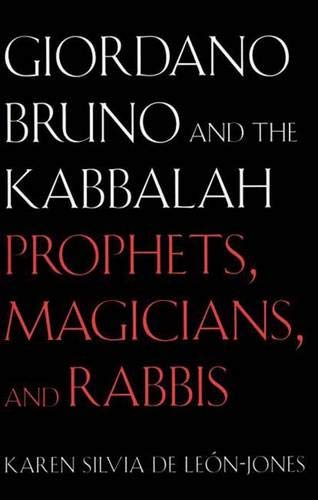 Giordano Bruno and the Kabbalah: Prophets, Magicians, and Rabbis (Yale Studies in Hermeneutics)