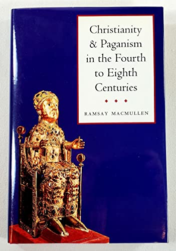 CHRISTIANITY AND PAGANISM IN THE FOURTH TO EIGHTH CENTURIES