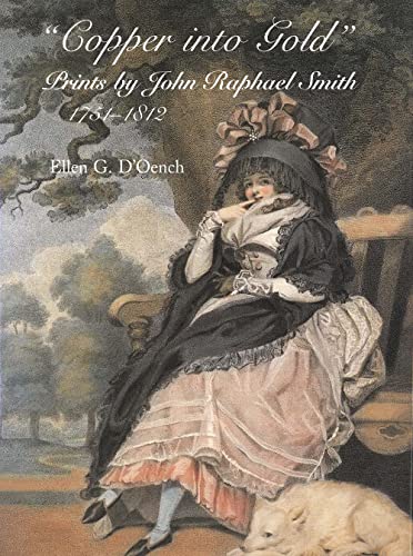 Copper into Gold : Prints by John Raphael Smith, 1751-1812