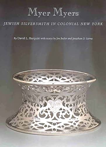 MYER MYERS JEWISH SILVERSMITH IN COLONIAL NEW YORK