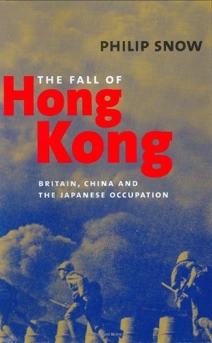 The Fall of Hong Kong; Britain, China and The Japanese Occupation