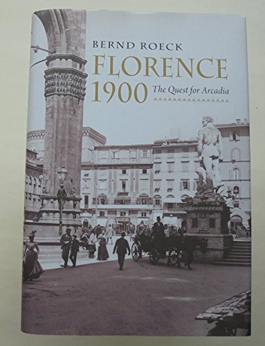 Florence 1900: The Quest for Arcadia