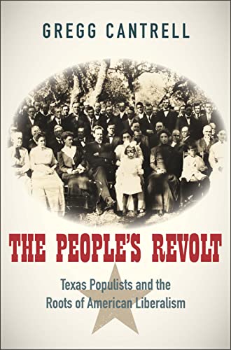 The Peopleâs Revolt: Texas Populists and the Roots of American Liberalism
The Peopleâs Revolt: Texas Populists and the Roots of American Liberalism