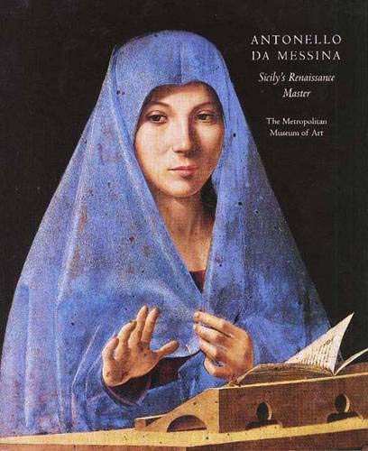 Antonello Da Messina: Sicily's Renaissance Master (Metropolitan Museum of Art Publications)