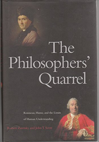 THE PHILOSOPHERS' QUARREL: Rousseau, Hume, and the Limits of Human Understanding
