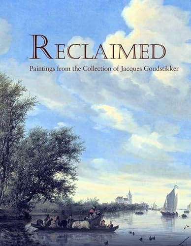 Reclaimed: Paintings from the Collection of Jacques Goudstikker.; (exhibition publication)