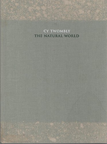 Cy Twombly: The Natural World, Selected Works, 2000-2007