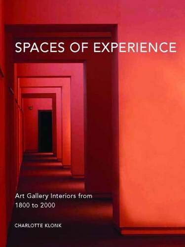 Spaces of Experience: Art Gallery Interiors from 1800 to 2000