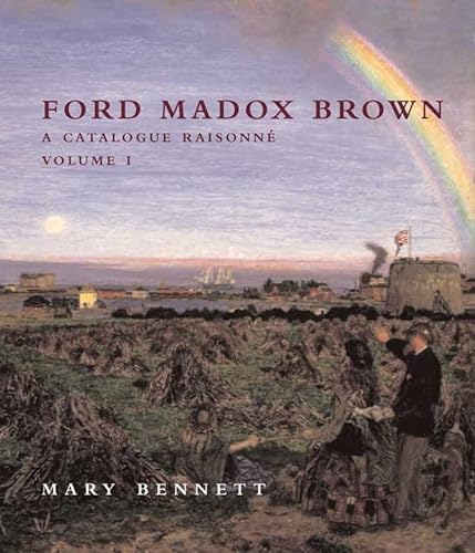 FORD MADOX BROWN: A CATALOGUE RAISONNÉ (2 volumes)