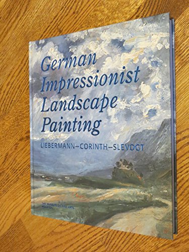 German Impressionist Landscape Painting: Liebermann-Corinth-Slevogt