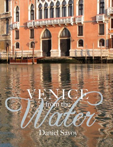 VENICE from the Water. Architecture And Myth In An Early Modern City.