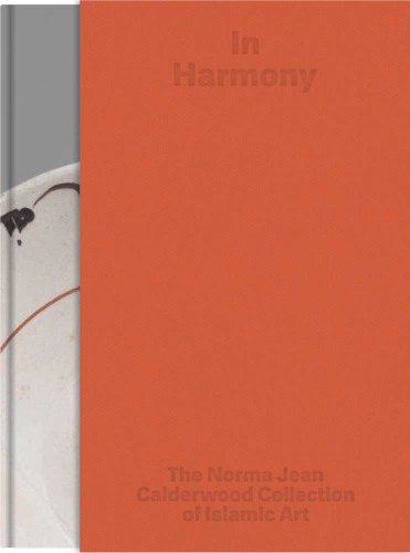 In Harmony: The Norma Jean Calderwood Collection of Islamic Art (Harvard Art Museum)