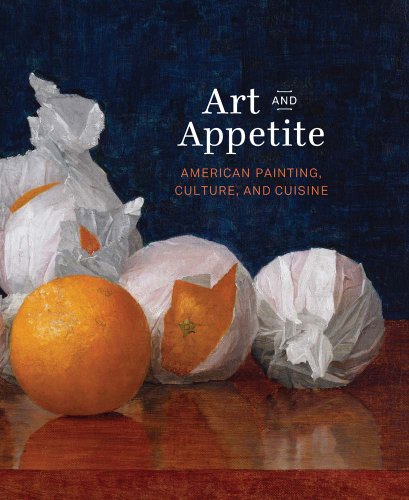 Art and Appetite : American Painting, Culture, and Cuisine