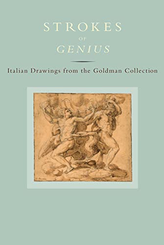 Strokes of Genius: Italian Drawings from the Goldman Collection (Art Institute of Chicago)
Strokes of Genius: Italian Drawings from the Goldman Collection (Art Institute of Chicago)